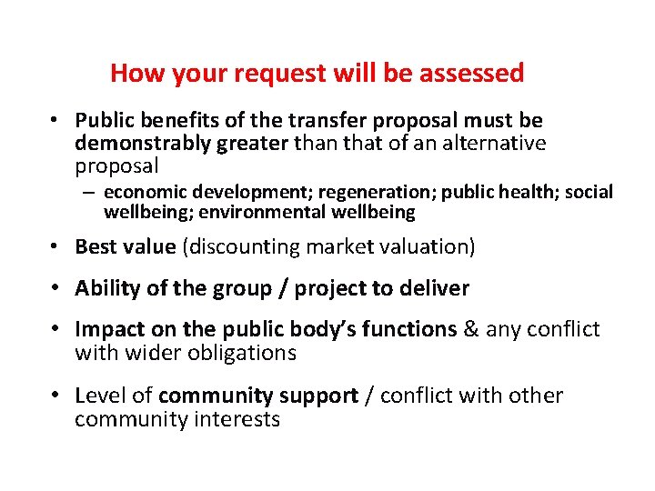 How your request will be assessed • Public benefits of the transfer proposal must