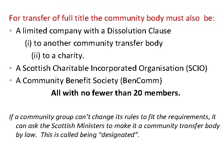 Full Title Transfer: For transfer of full title the community body must also be: