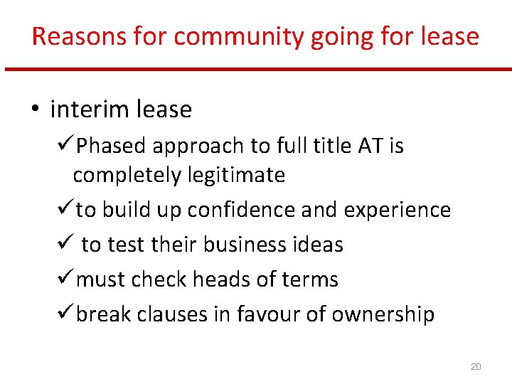 Reasons for community going for lease • interim lease üPhased approach to full title