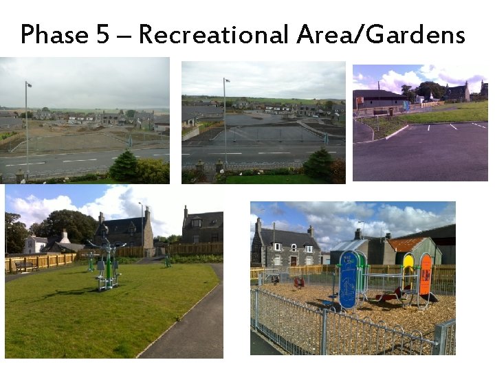 Phase 5 – Recreational Area/Gardens 
