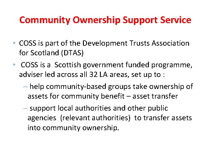 Community Ownership Support Service • COSS is part of the Development Trusts Association for