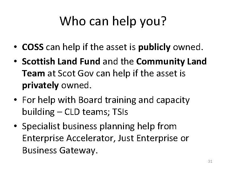 Who can help you? • COSS can help if the asset is publicly owned.