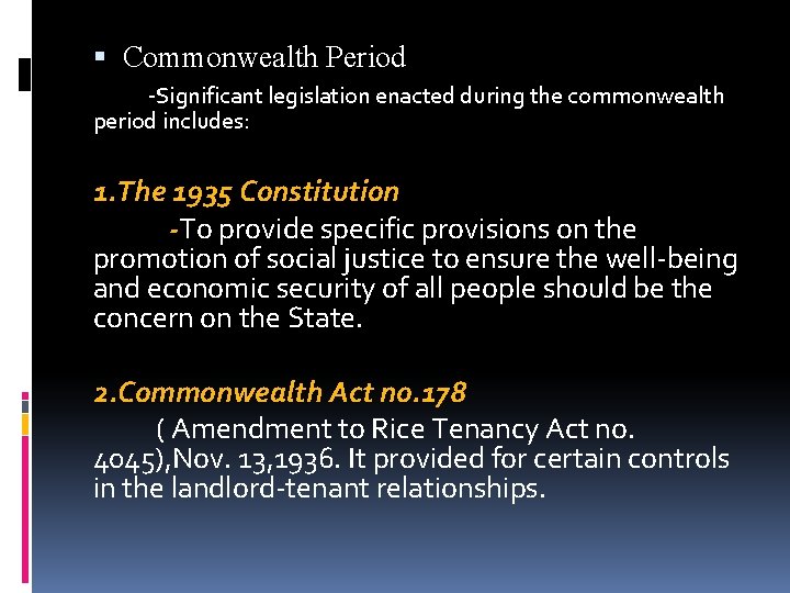  Commonwealth Period -Significant legislation enacted during the commonwealth period includes: 1. The 1935