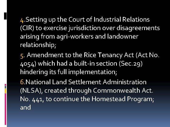 4. Setting up the Court of Industrial Relations (CIR) to exercise jurisdiction over disagreements