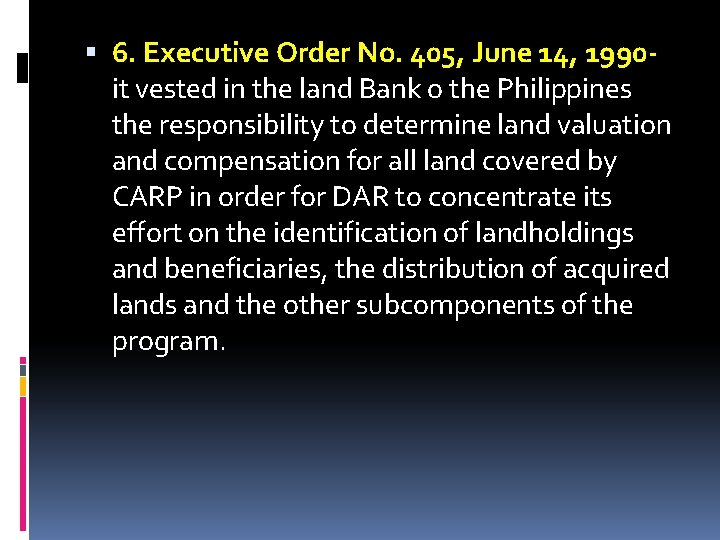  6. Executive Order No. 405, June 14, 1990 it vested in the land