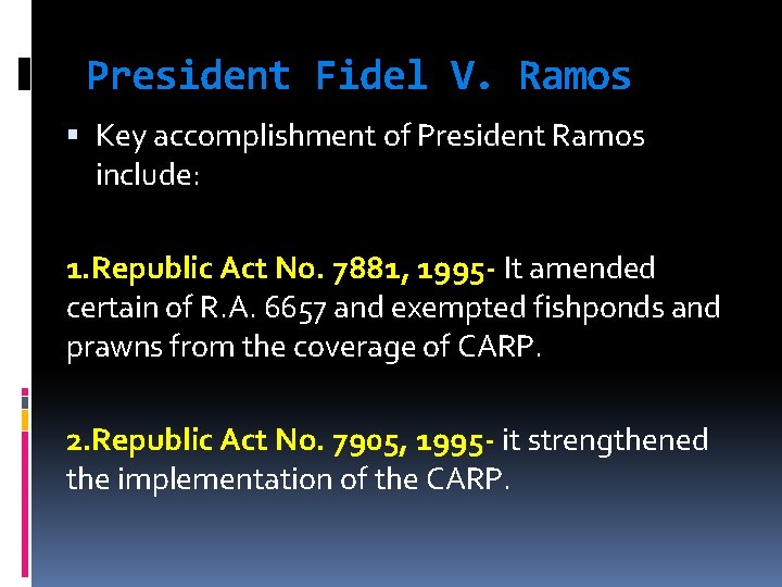 President Fidel V. Ramos Key accomplishment of President Ramos include: 1. Republic Act No.