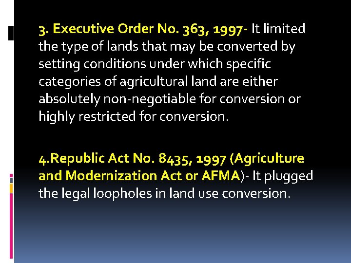 3. Executive Order No. 363, 1997 - It limited the type of lands that