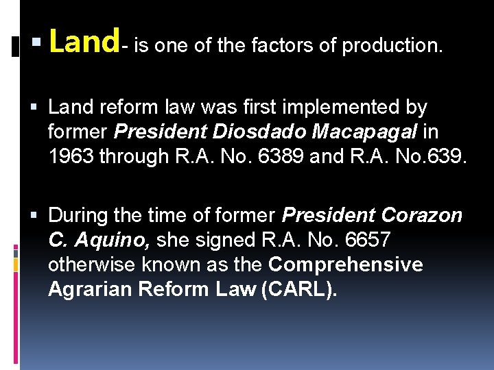  Land- is one of the factors of production. Land reform law was first