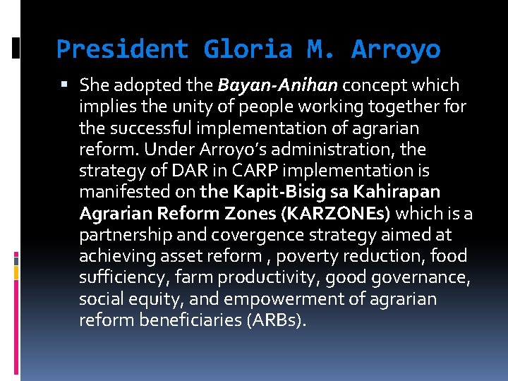 President Gloria M. Arroyo She adopted the Bayan-Anihan concept which implies the unity of