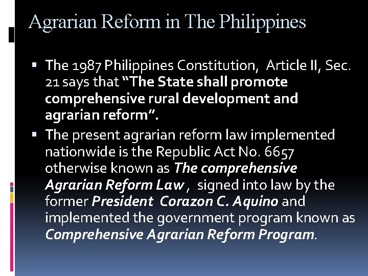 Agrarian Reform in The Philippines The 1987 Philippines Constitution, Article II, Sec. 21 says