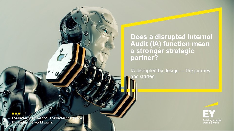 Does a disrupted Internal Audit (IA) function mean a stronger strategic partner? IA disrupted