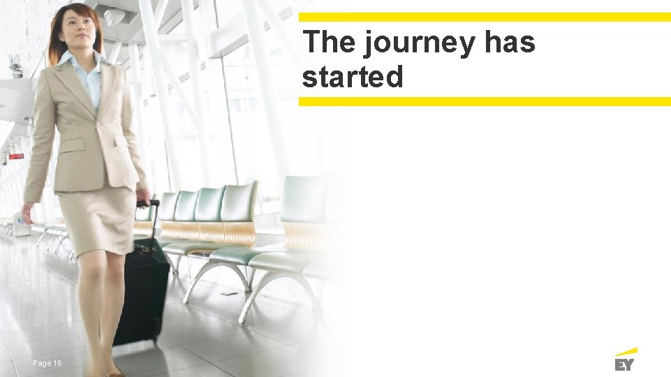 The journey has started Page 16 November 2020 Presentation title 