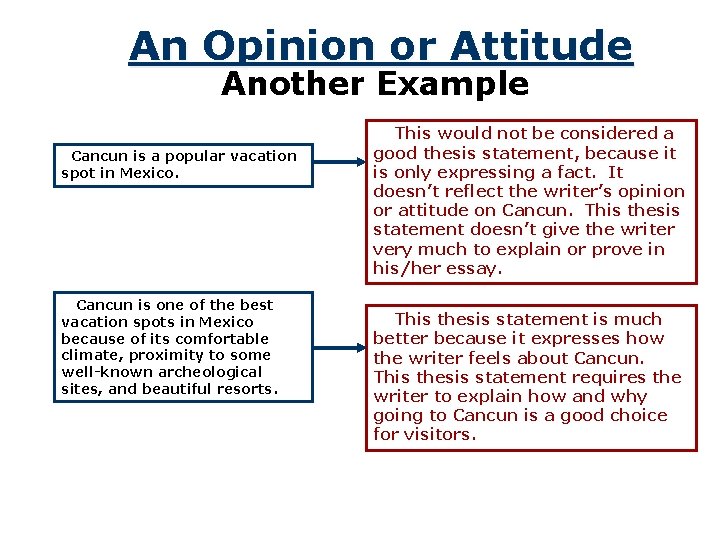 An Opinion or Attitude Another Example This Cancun is a popular vacation spot in