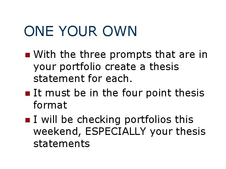 ONE YOUR OWN With the three prompts that are in your portfolio create a