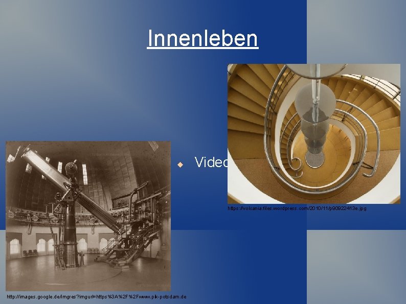 Innenleben Video https: //volcania. files. wordpress. com/2010/11/p 90922413 e. jpg http: //images. google. de/imgres?