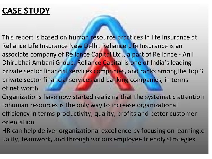 CASE STUDY This report is based on human resource practices in life insurance at