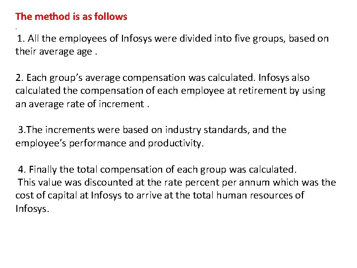 The method is as follows. 1. All the employees of Infosys were divided into