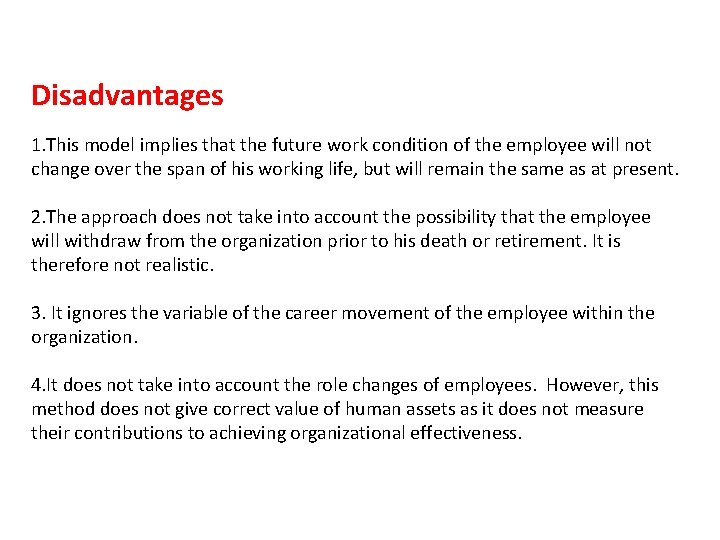 Disadvantages 1. This model implies that the future work condition of the employee will