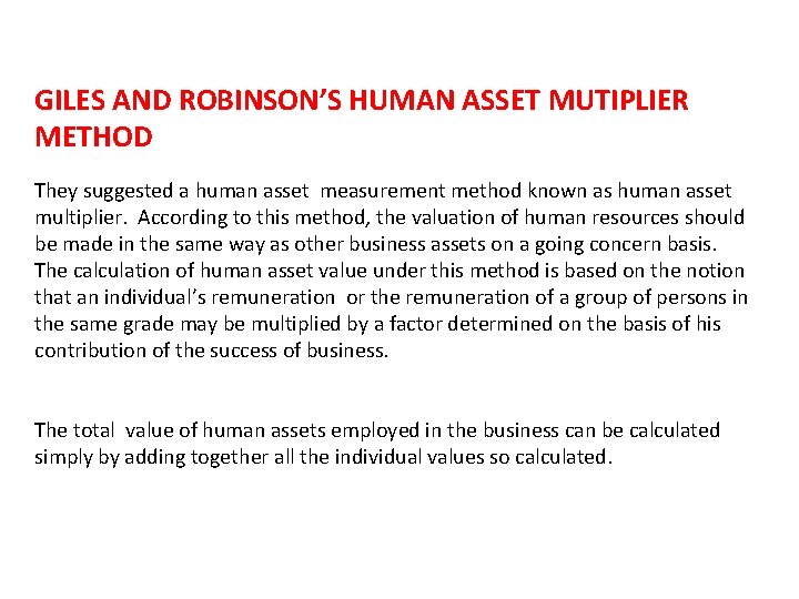 GILES AND ROBINSON’S HUMAN ASSET MUTIPLIER METHOD They suggested a human asset measurement method