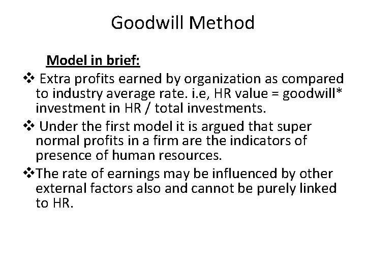 Goodwill Method Model in brief: v Extra profits earned by organization as compared to
