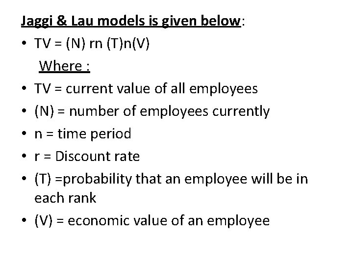 Jaggi & Lau models is given below: • TV = (N) rn (T)n(V) Where