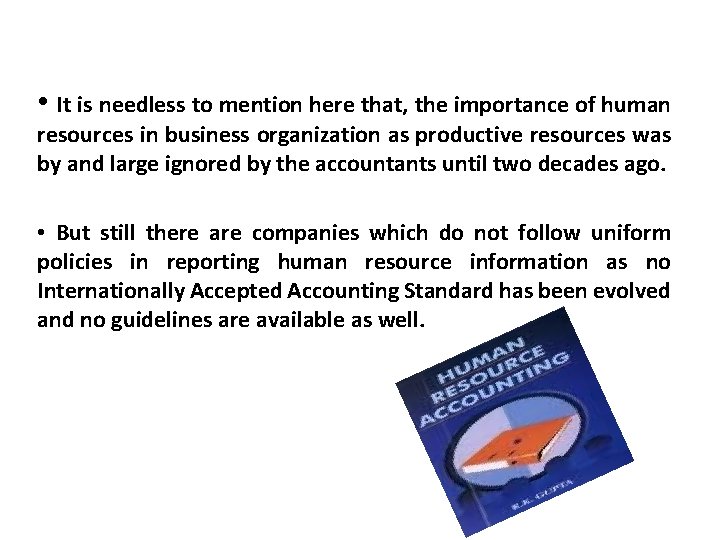  • It is needless to mention here that, the importance of human resources