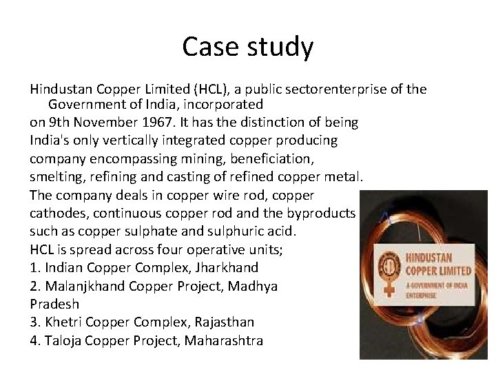 Case study Hindustan Copper Limited (HCL), a public sectorenterprise of the Government of India,
