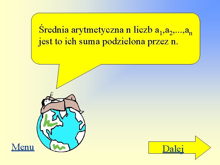 Średnia arytmetyczna n liczb a 1, a 2, . . . , an jest