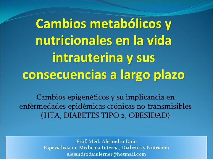 Cambios metabólicos y nutricionales en la vida intrauterina y sus consecuencias a largo plazo