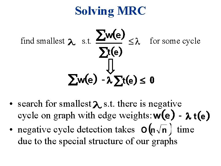 Solving MRC find smallest s. t. åw(e) åt (e ) åw(e) - l åt