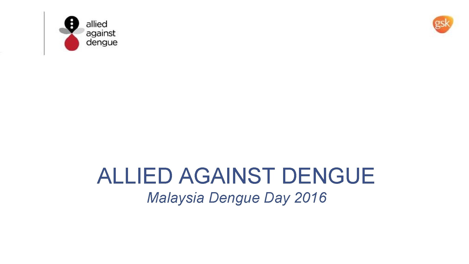 ALLIED AGAINST DENGUE Malaysia Dengue Day 2016 
