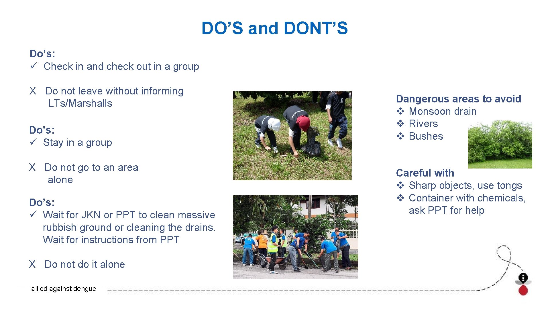 DO’S and DONT’S Do’s: ü Check in and check out in a group X