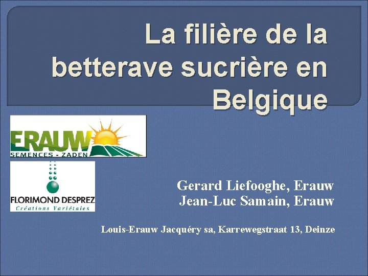 La filière de la betterave sucrière en Belgique Gerard Liefooghe, Erauw Jean-Luc Samain, Erauw
