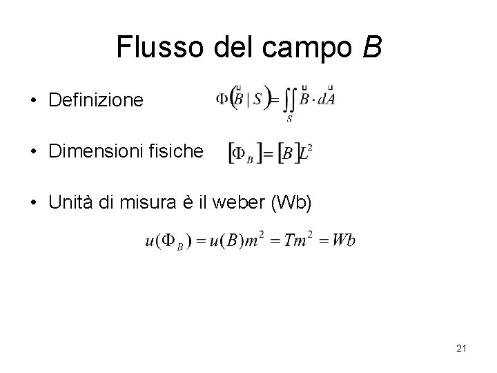 Flusso del campo B • Definizione • Dimensioni fisiche • Unità di misura è