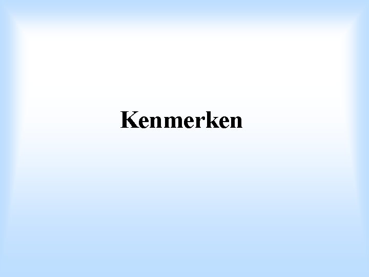 Kenmerken 