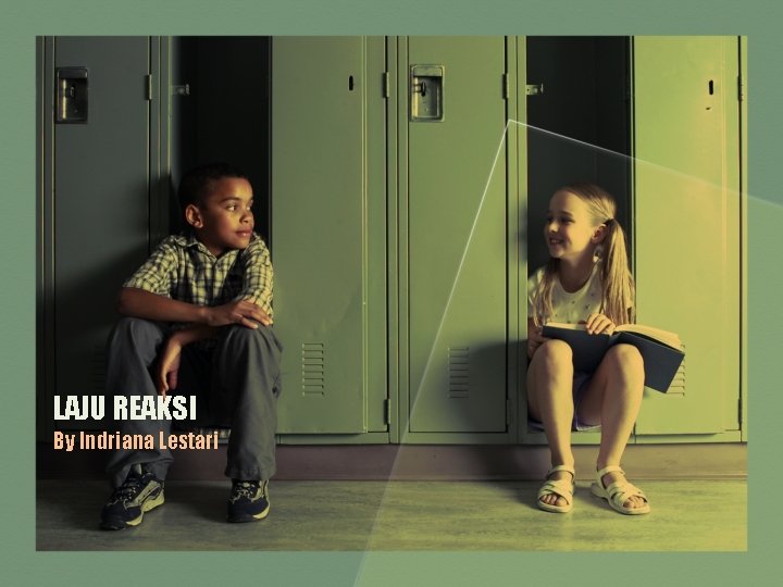 LAJU REAKSI By Indriana Lestari 