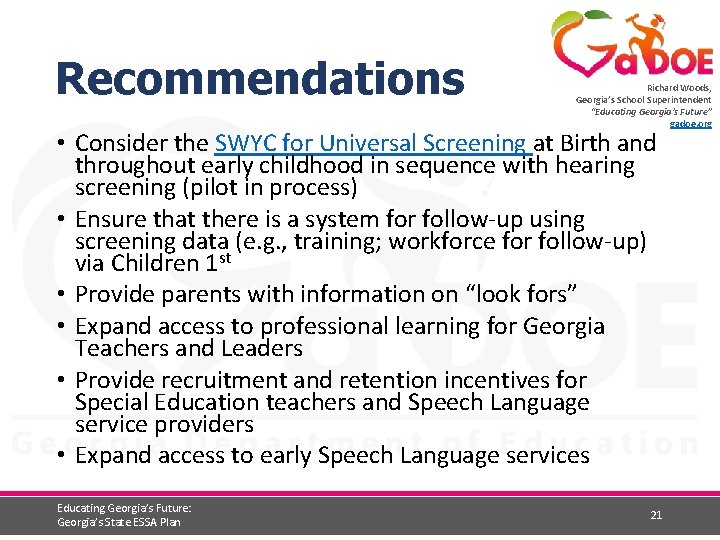 Recommendations Richard Woods, Georgia’s School Superintendent “Educating Georgia’s Future” gadoe. org • Consider the