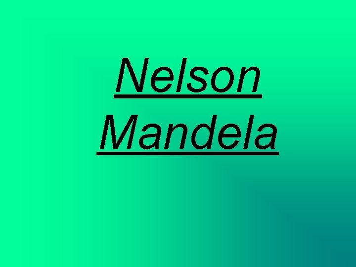 Nelson Mandela 