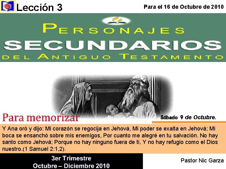 Lección 3 Para el 16 de Octubre de 2010 Sábado 9 de Octubre. Y