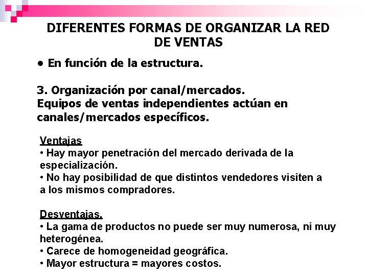 DIFERENTES FORMAS DE ORGANIZAR LA RED DE VENTAS • En función de la estructura.