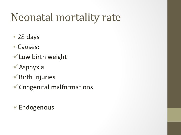 Neonatal mortality rate • 28 days • Causes: üLow birth weight üAsphyxia üBirth injuries