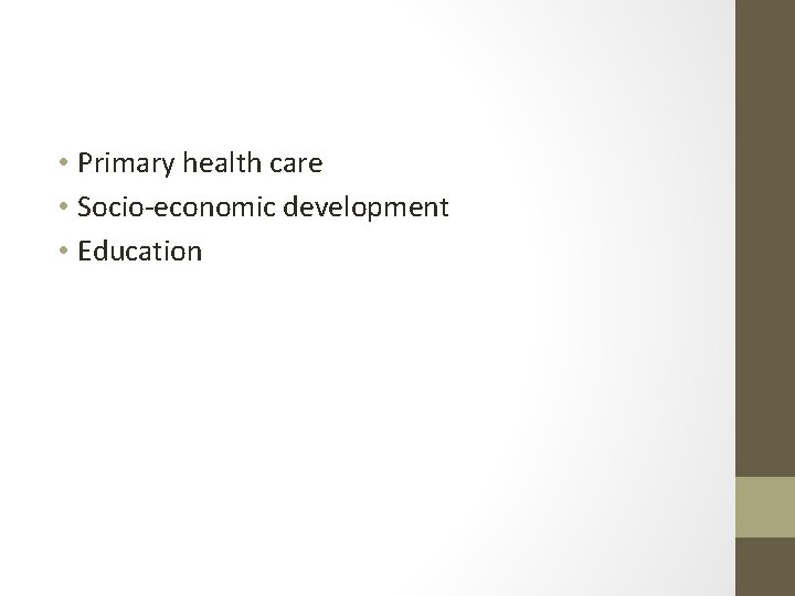  • Primary health care • Socio-economic development • Education 