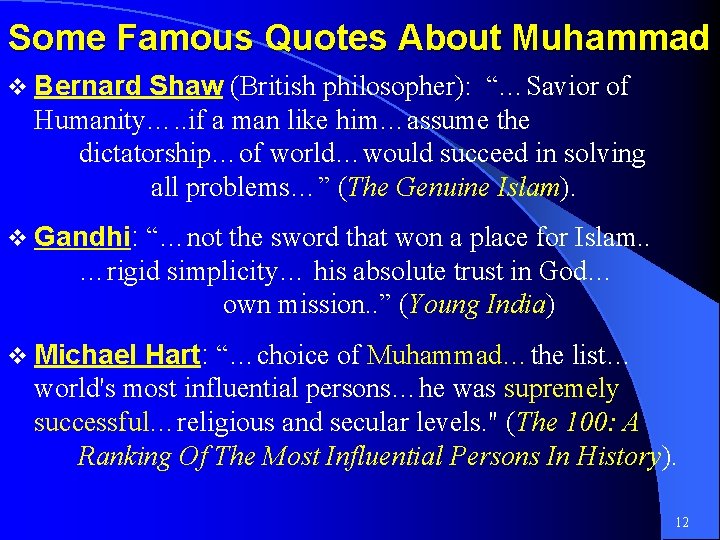 Some Famous Quotes About Muhammad v Bernard Shaw (British philosopher): “…Savior of Humanity…. .