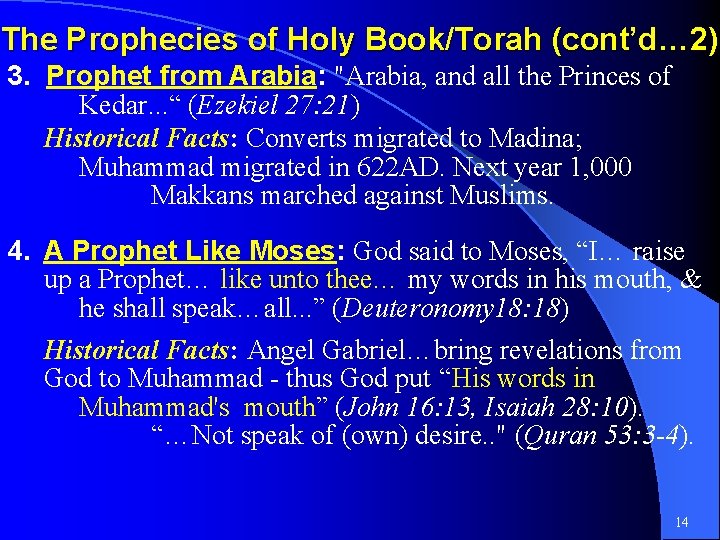The Prophecies of Holy Book/Torah (cont’d… 2) 3. Prophet from Arabia: "Arabia, and all