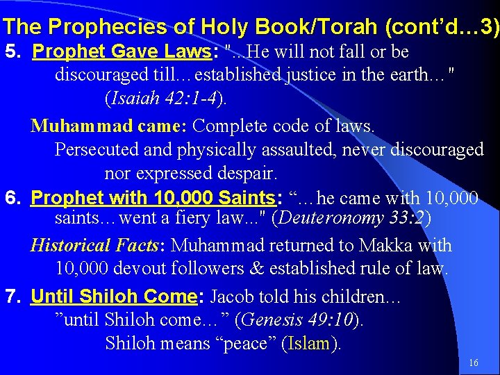 The Prophecies of Holy Book/Torah (cont’d… 3) 5. Prophet Gave Laws: ". . .