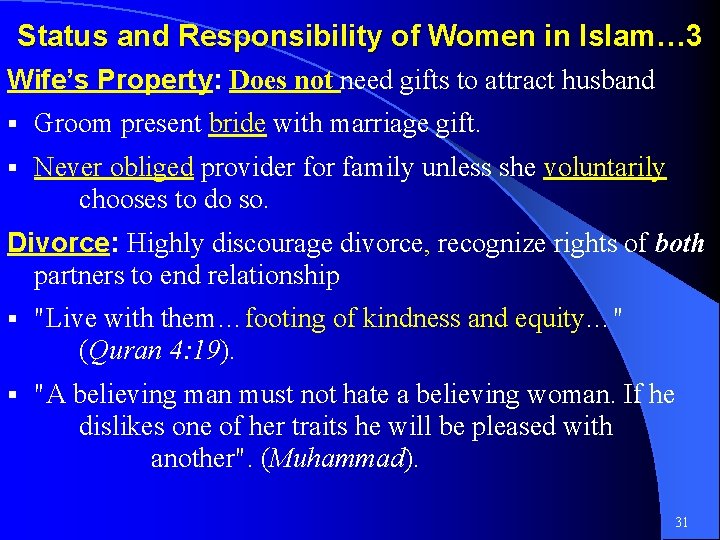 Status and Responsibility of Women in Islam… 3 Wife’s Property: Does not need gifts