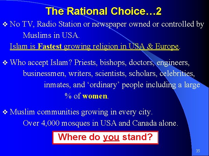The Rational Choice… 2 v No TV, Radio Station or newspaper owned or controlled