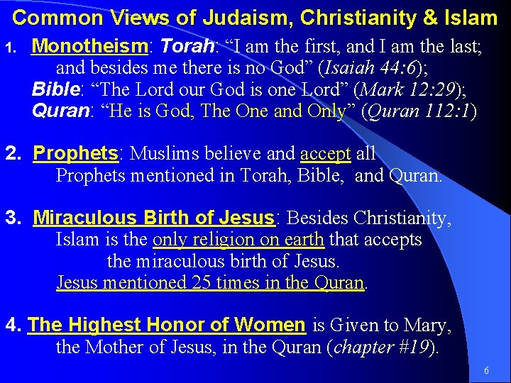 Common Views of Judaism, Christianity & Islam 1. Monotheism: Torah: “I am the first,