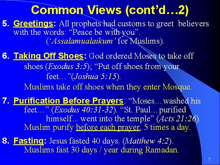 Common Views (cont’d… 2) 5. Greetings: All prophets had customs to greet believers with
