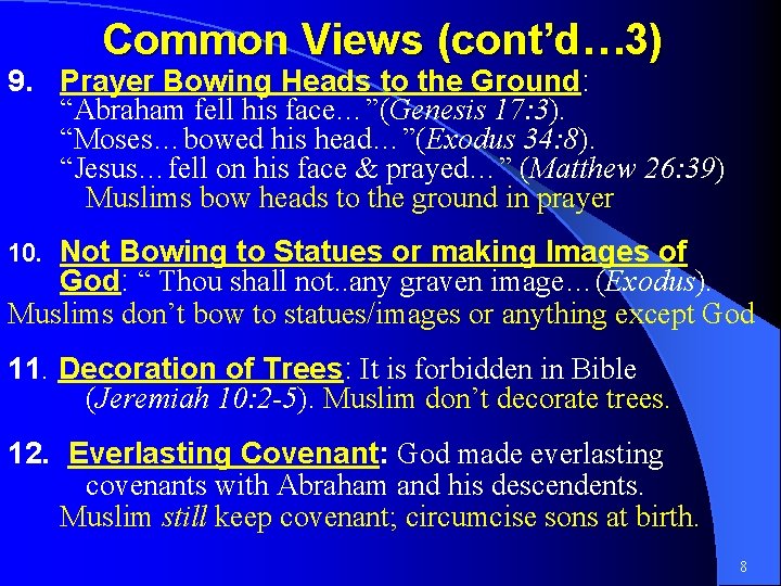 Common Views (cont’d… 3) 9. Prayer Bowing Heads to the Ground: “Abraham fell his